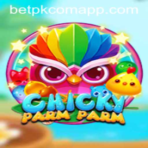 ChickyParmParm: The Latest Gaming Sensation on BetPK Com App