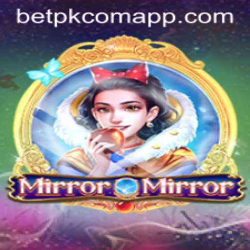 Dive into the Enchanting World of MirrorMirror and Explore the betpk com app