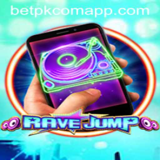 RaveJumpmobile: A New Gaming Sensation Linked with Betpk Com App