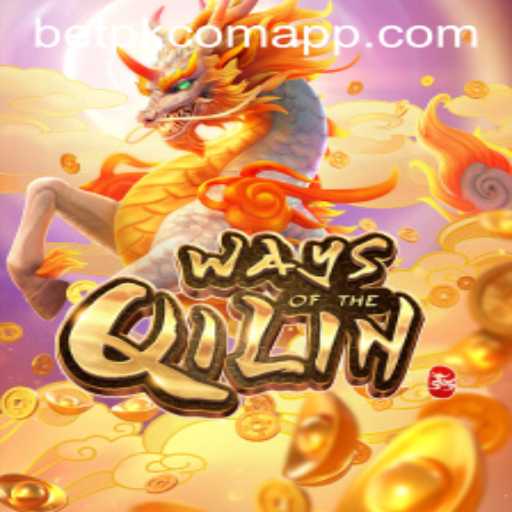 Exploring the World of WaysoftheQilin and Its Exciting Features on Betpk Com App